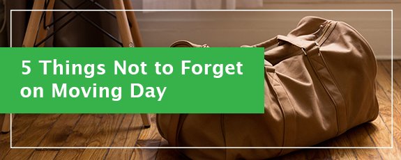 5-Things-Not-to-Forget-on-Moving-Day